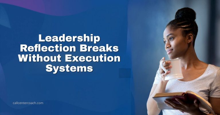 Leadership Reflection Breaks Without Execution Systems